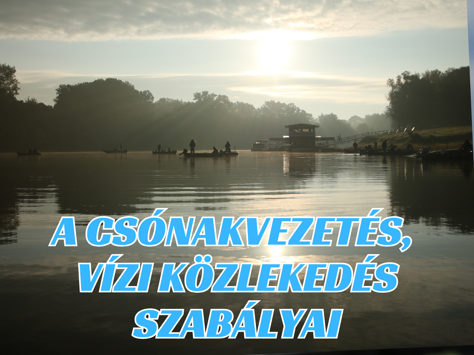 Oktatóanyag a csónakvezetés szabályairól