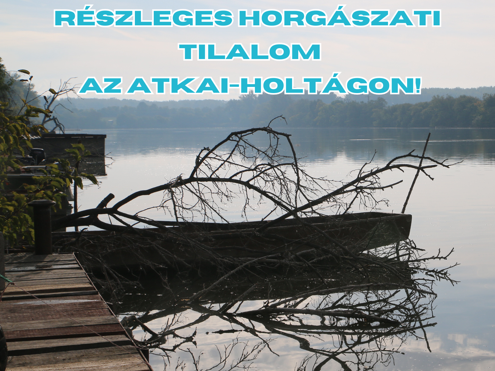 Horgászati tilalom az Atkai Holt-Tiszán